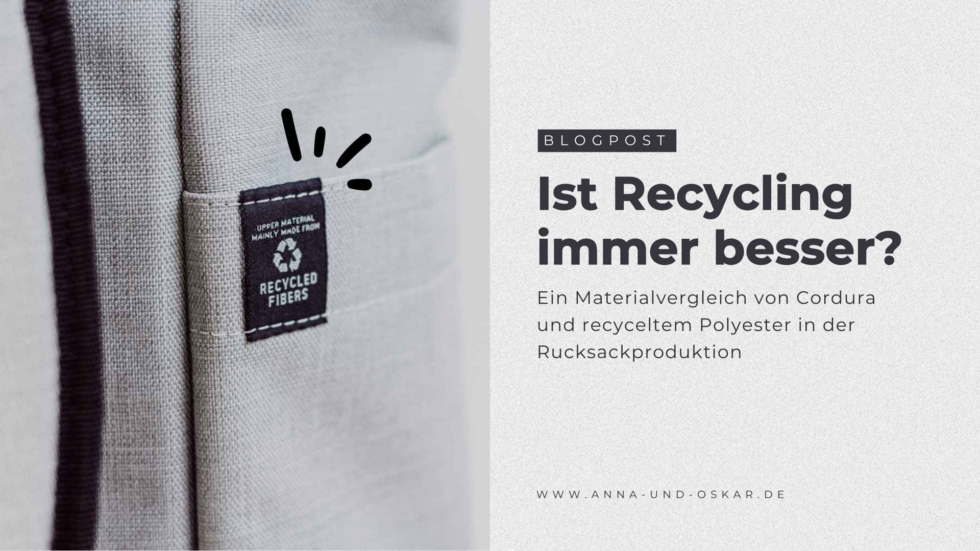 Ist Recycling immer besser? Der Anna und Oskar Materialcheck von Cordura und recycelten Polyester. 