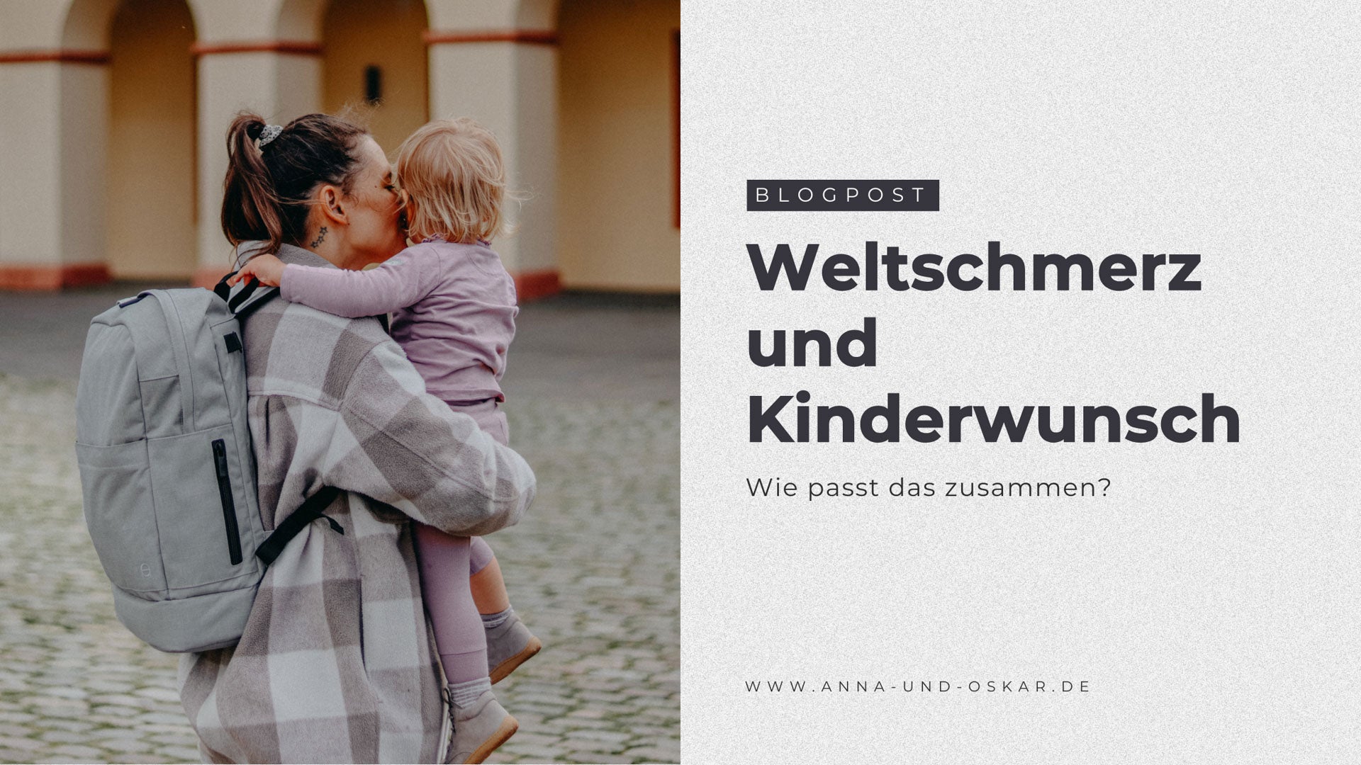 Weltschmerz und Kinderwunsch - Wie passt das zusammen? 